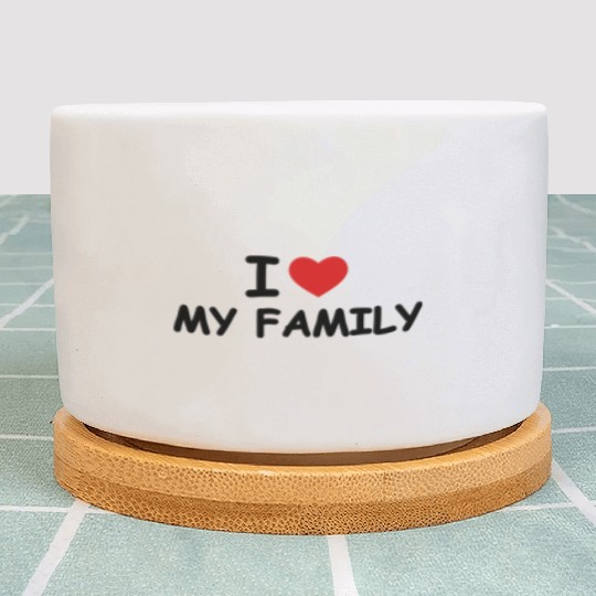 I love my family Plant Pots