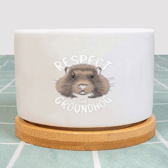 Respect The Groundhog Plant Pots