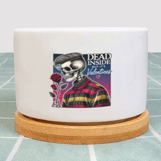 Dead Inside But It s Valentines Funny Plant Pots