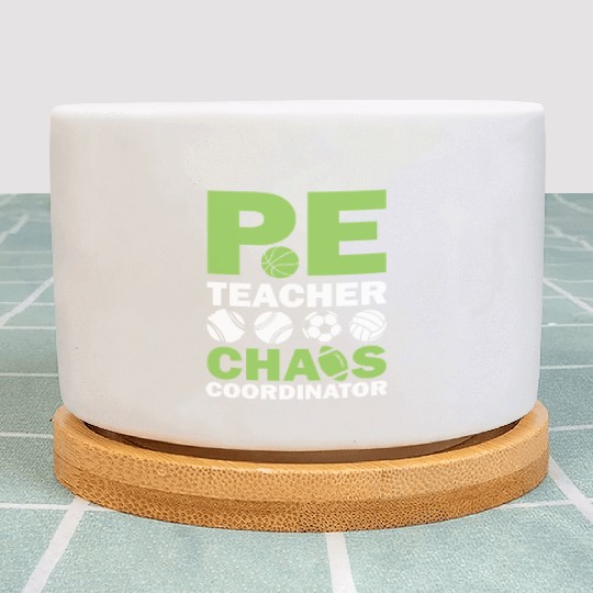 PE teacher chaos coordinator Plant Pots