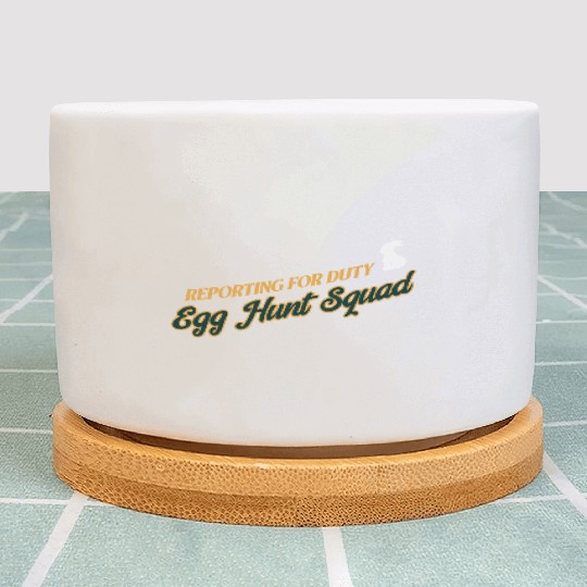 Reporting For Duty Egg Hunt Squad Easter Plant Pots