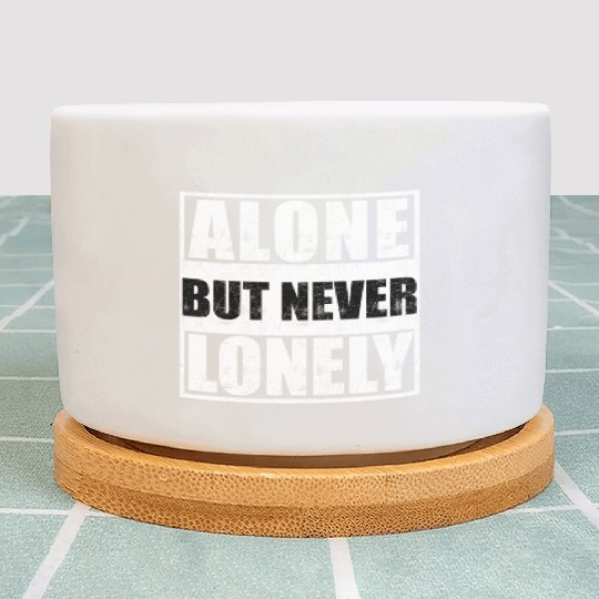 Alone but never lonely Plant Pots