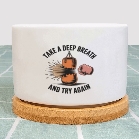 Take a deep breath and try again Plant Pots