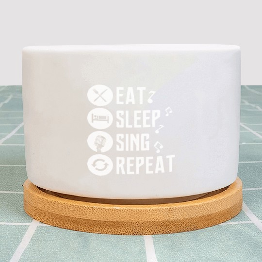 Eat Sleep Sing Repeat Singing Singer Plant Pots