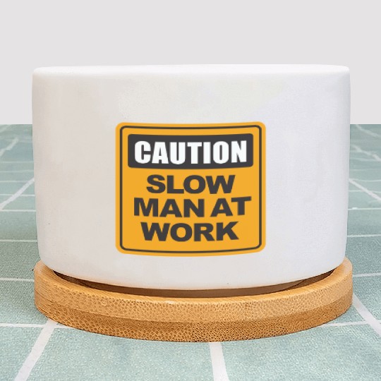Caution Slow Man at Work Plant Pots