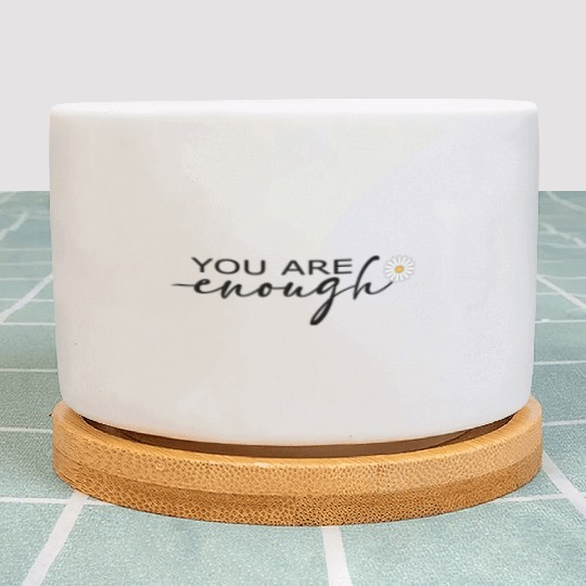 You Are Enough – Self-love Plant Pots