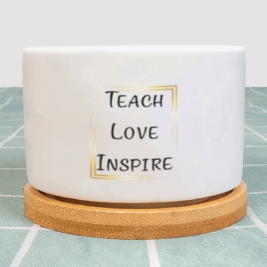 Teach Love Inspire – Teacher Appreciation Plant Pots
