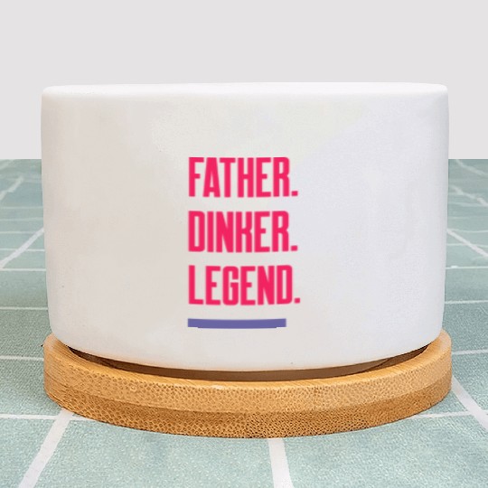 Father. Dinker. Legend. - Dad Pickleball Plant Pots