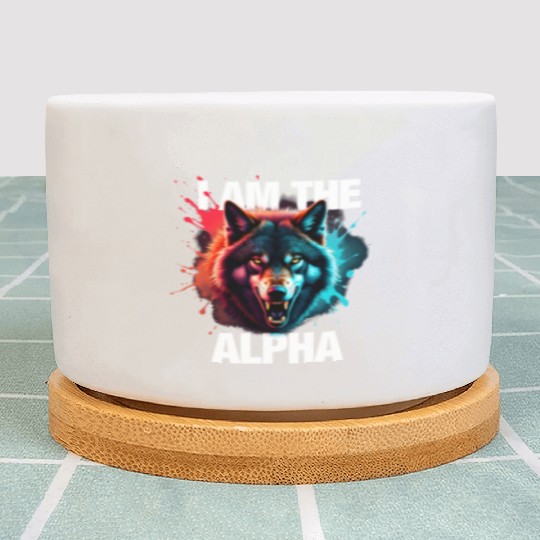 I Am The Alpha Wolf Plant Pots