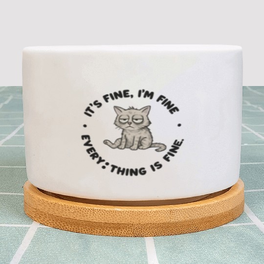 IT'S FINE, I'M FINE, EVERYTHING IS FINE. Plant Pots