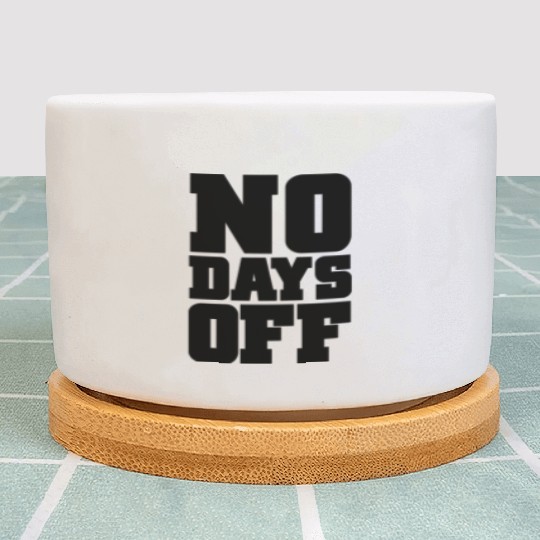 No Days Off Gym Motivation Plant Pots