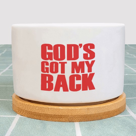 GOD'S GOT MY BACK Plant Pots