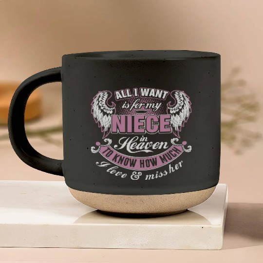 All I Want Is For My Niece In Heaven I Love Miss Pottery Mugs