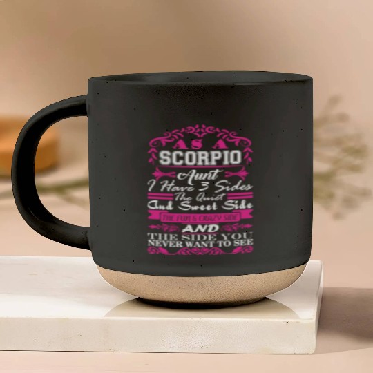 Scorpio Aunt I Have 3 Sides Quiet Sweet Fun Crazy Pottery Mugs