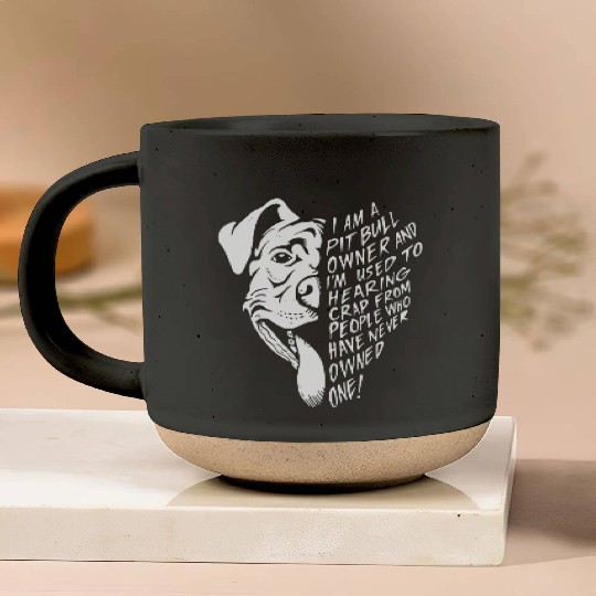 I am a pit bull owner and i'm used to hearing crap Pottery Mugs