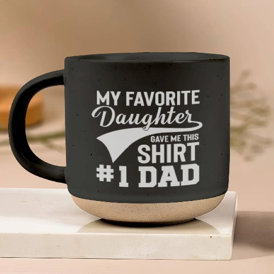 My favorite Daughter gave me this Pottery Mugs #1 Dad