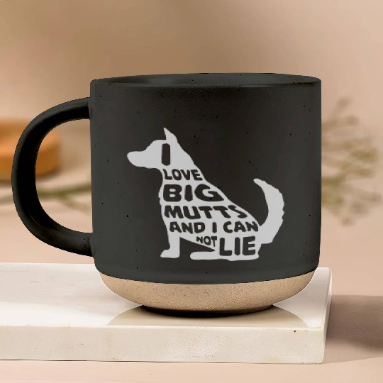 Funny I Love Big Mutts Not Lie Dog Lovers Gift Pottery Mugs