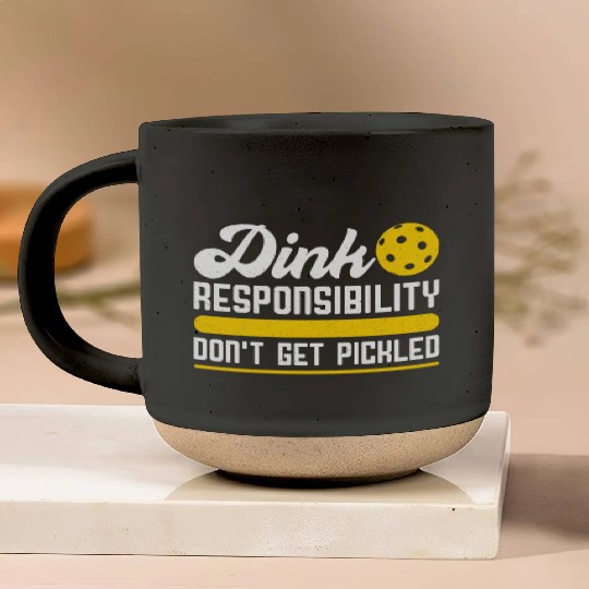 Dink Responsibility Don't Get Pickled Pickleball Pottery Mugs
