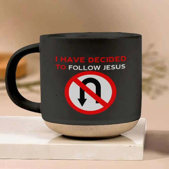 I Have Decided to Follow Jesus No U-Turn Pottery Mugs