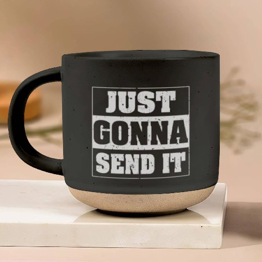 Just Gonna Send It Inspiring Fitness Workout Gym Pottery Mugs