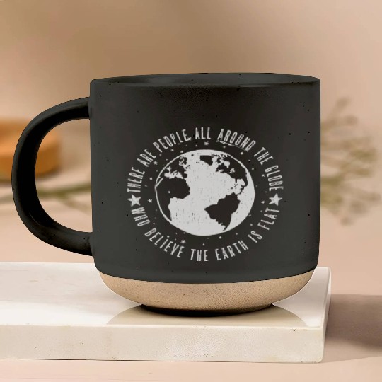 Flat earth: There are People ALL AROUND THE GLOBE Pottery Mugs