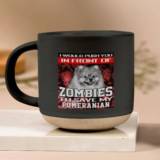 In Front Of Zombies To Save My Pomeranian Pomerani Pottery Mugs