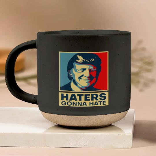 Funny Haters Gonna Hate President Donald Trump Pottery Mugs