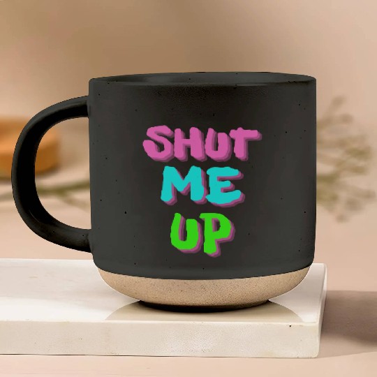 SHUT ME UP - Neon Pink, Neon Blue & Neon Green Pottery Mugs