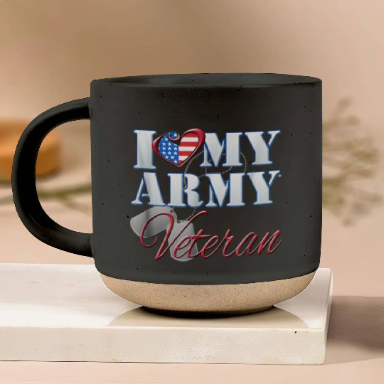 I Love My Army Veteran Patriotic Men Women Pottery Mugs