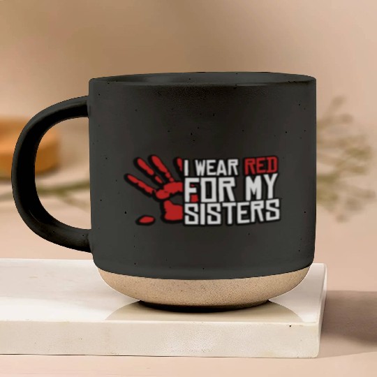 I Wear Red For My Sisters Native American MMIW Pottery Mugs