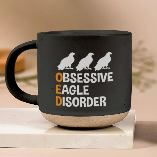 Obsessive Eagle Disorder Funny Eagle Lover Humor Pottery Mugs