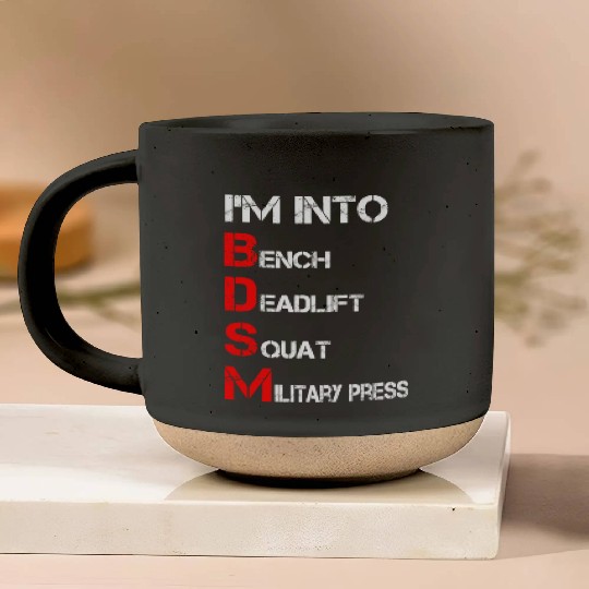I'm Into BDSM Bench Squat Deadlift Military Press Pottery Mugs