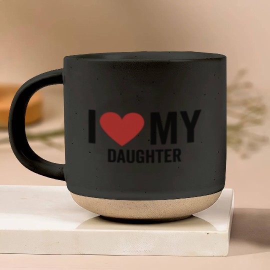 I Love My Daughter Pottery Mugs