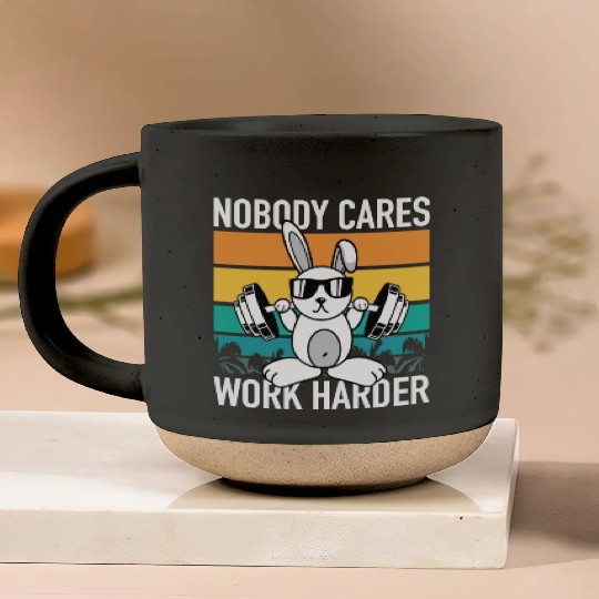 Fitness Rabbit - Nobody Cares Work Harder Pottery Mugs