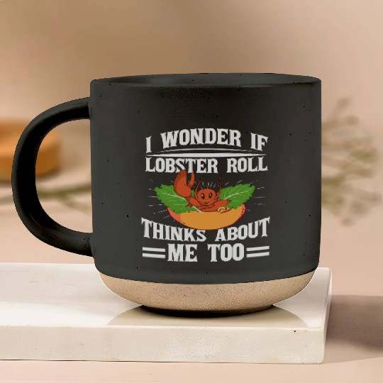 I Wonder If Lobster Roll Thinks About Me Too Food Pottery Mugs