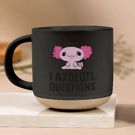 I Axolotl Questions Pet Axolotl Cute Axolotl Pottery Mugs