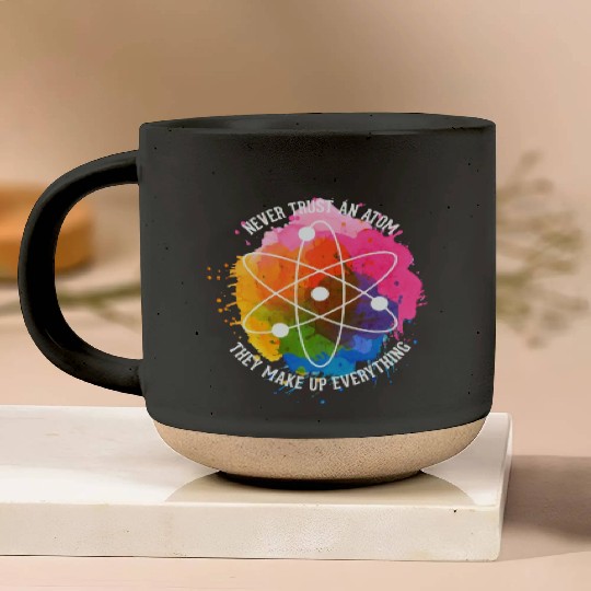 Never trust an Atom - they make up everything Pottery Mugs