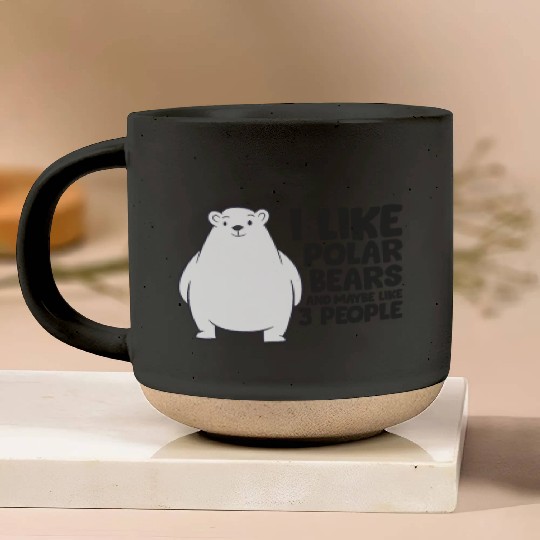 I Like Polar Bears And Maybe Like 3 People Pottery Mugs