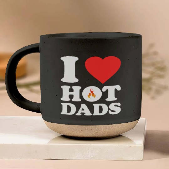 I Love Hot Dads Pottery Mugs