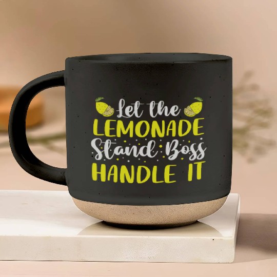 Let The Lemonade Stand Boss Handle It Lemon Juice Pottery Mugs