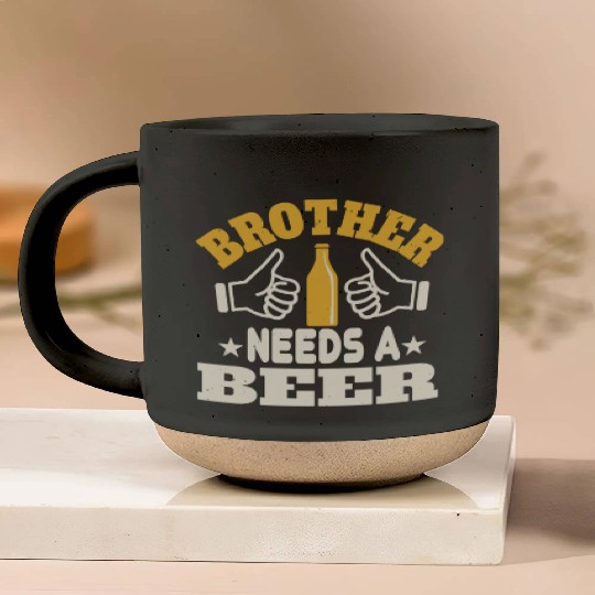 Brother needs a beer Pottery Mugs