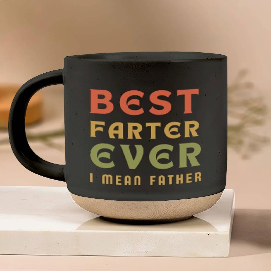 Best Farter Ever I Mean Father Funny Father's Day Pottery Mugs