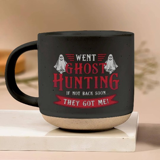 Went Ghost Hunting If Not Back Hunt Ghost Hunter Pottery Mugs