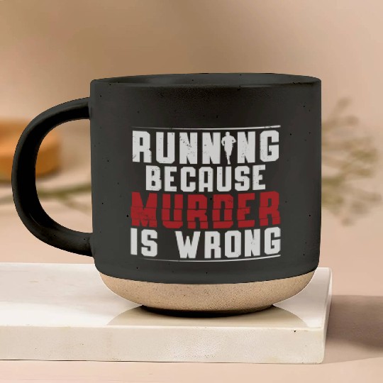 Running Because Murder Is Wrong Runner Marathon Pottery Mugs