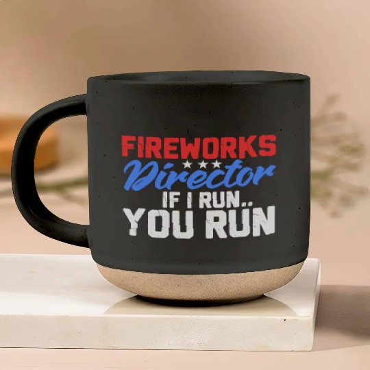 Fireworks Director If I Run You Run, 4th of July Pottery Mugs