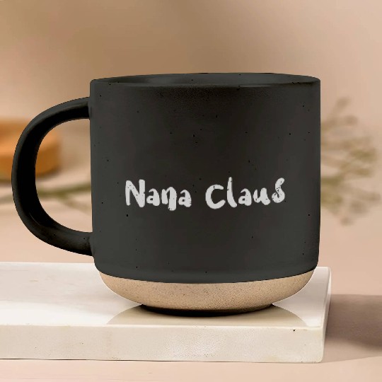Nana Claus - Christmas Family Pottery Mugs
