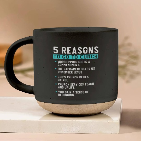 5 Reasons to go to church Pottery Mugs