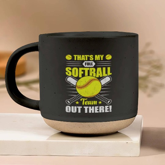 That's My Full Softball Team Out There Funny Pottery Mugs