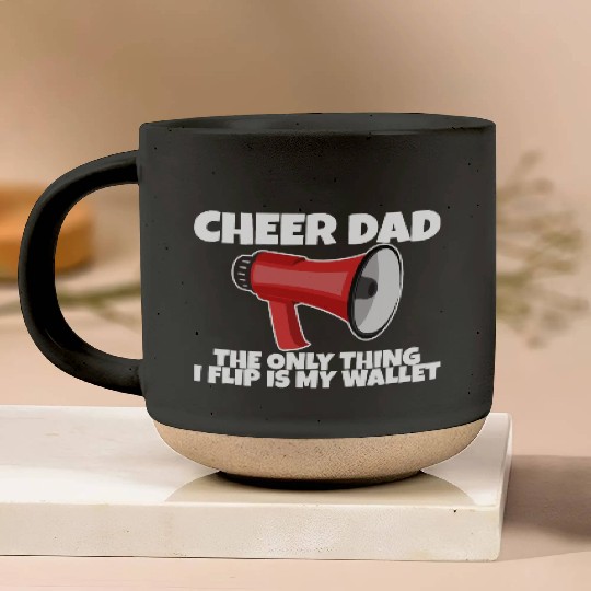 Cheer Dad, The Only Thing I Flip Is My Wallet 5 Pottery Mugs