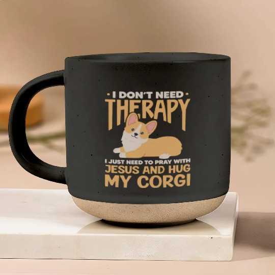 I Don't Need Therapy I Just Need Jesus and Corgi Pottery Mugs